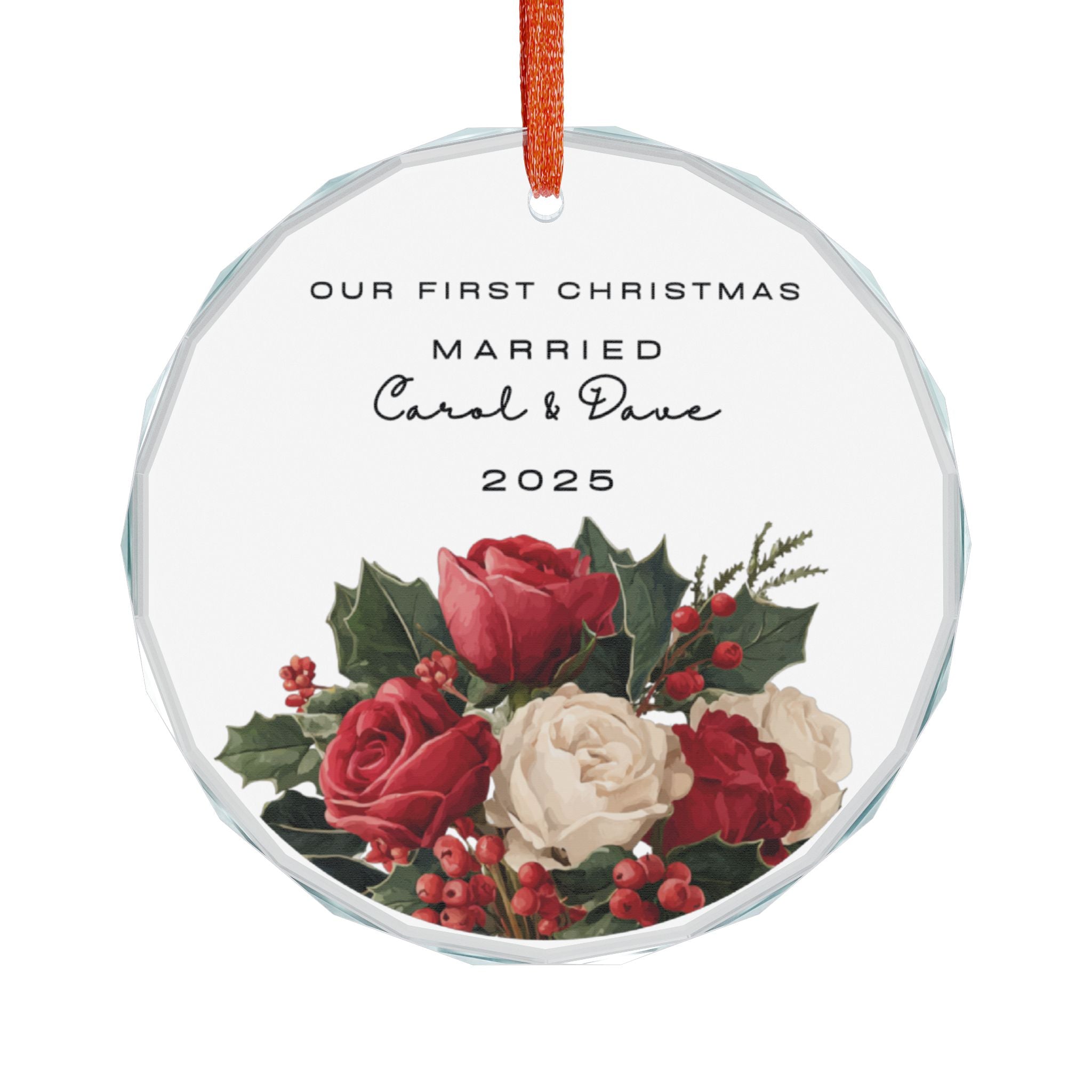 Round crystal glass Christmas ornament featuring a red floral design and the text "Our First Christmas Married" followed by personalised names and the year.