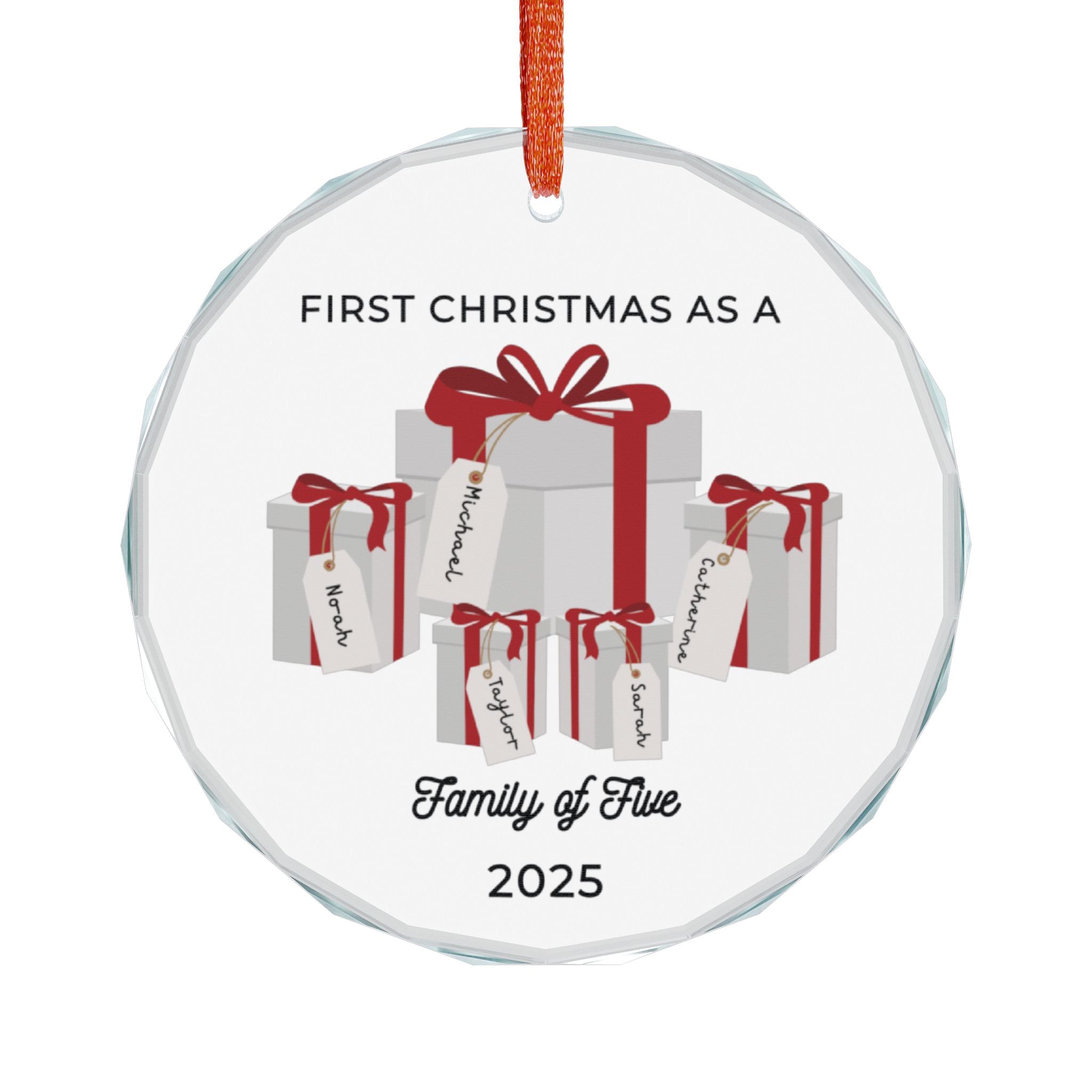 Round, crystal glass Christmas ornament. It features a vivid illustration of a stack of colorful wrapped presents, each secured with a ribbon. The names of family members are personalised and printed on a label in the front of each gift box. The main commemorative text, 'First Christmas as a Family of Five' and the year (e.g., 2025), is centered at the bottom of the ornament.